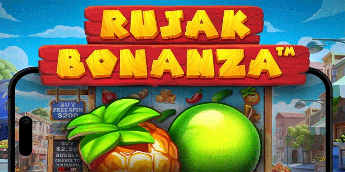 Cara Ampuh Menang Slot Rujak Bonanza Dengan Mudah