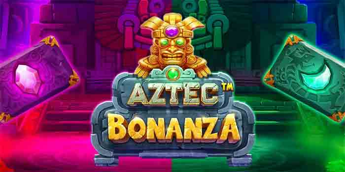 Strategi Slot Aztec Bonanza yang Bikin Auto Maxwin