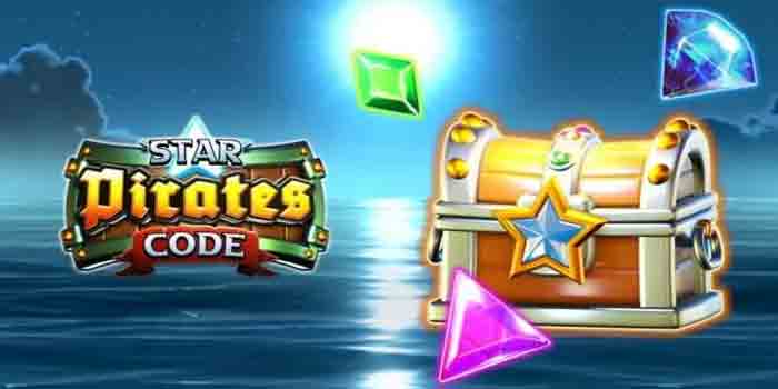 Cara Menang Slot Star Pirates Code Tanpa Modal Besar